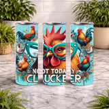 Not Today Clucker 20 OZ Wrap Mockup