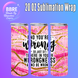 Cheeky 20 OZ Sublimation Transfer