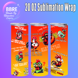 Cheeky 20 OZ Sublimation Transfer