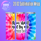 Sarcastic 20 OZ Sublimation Transfer