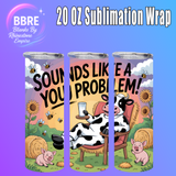 Sarcastic 20 OZ Sublimation Transfer