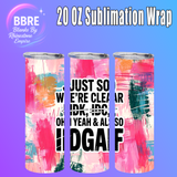 Funny 20 OZ Sublimation Transfer