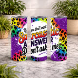 Sarcastic Answer 15 OZ Straight Wrap
