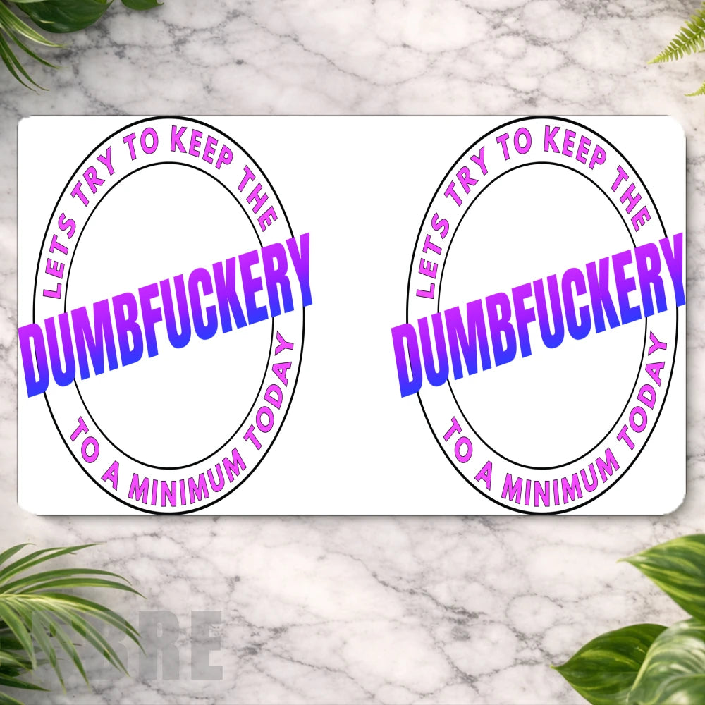 Dumbfuckery Statement Main Image