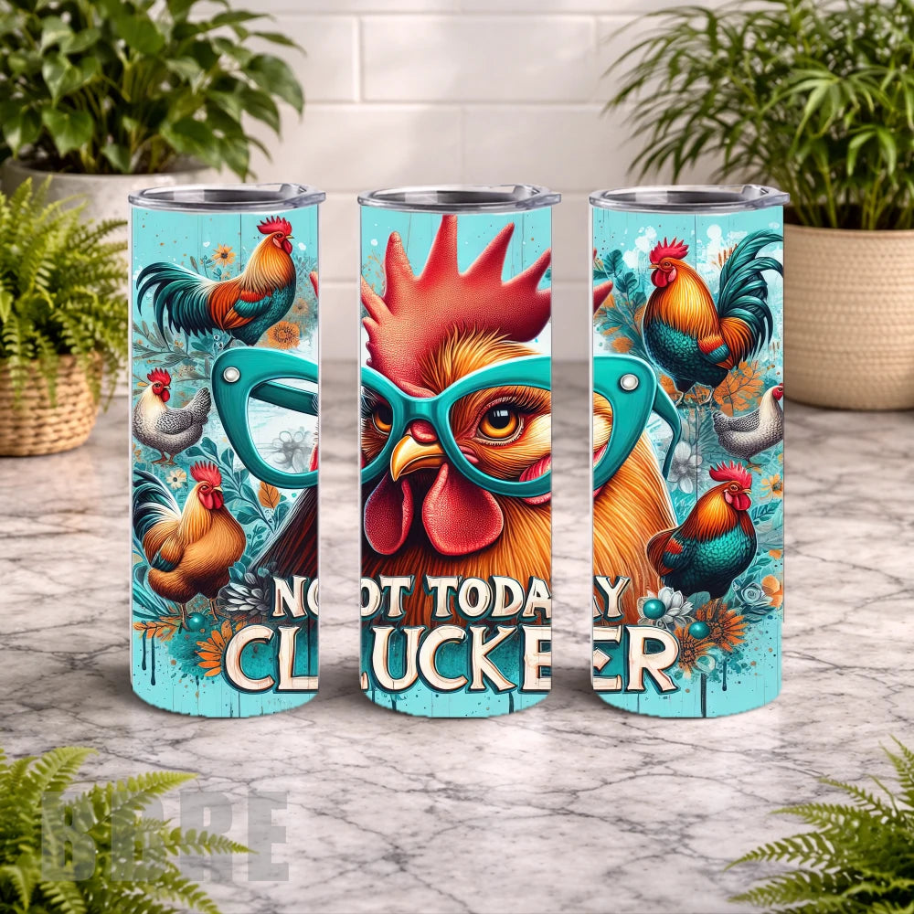 Not Today Clucker 20 OZ Wrap Mockup