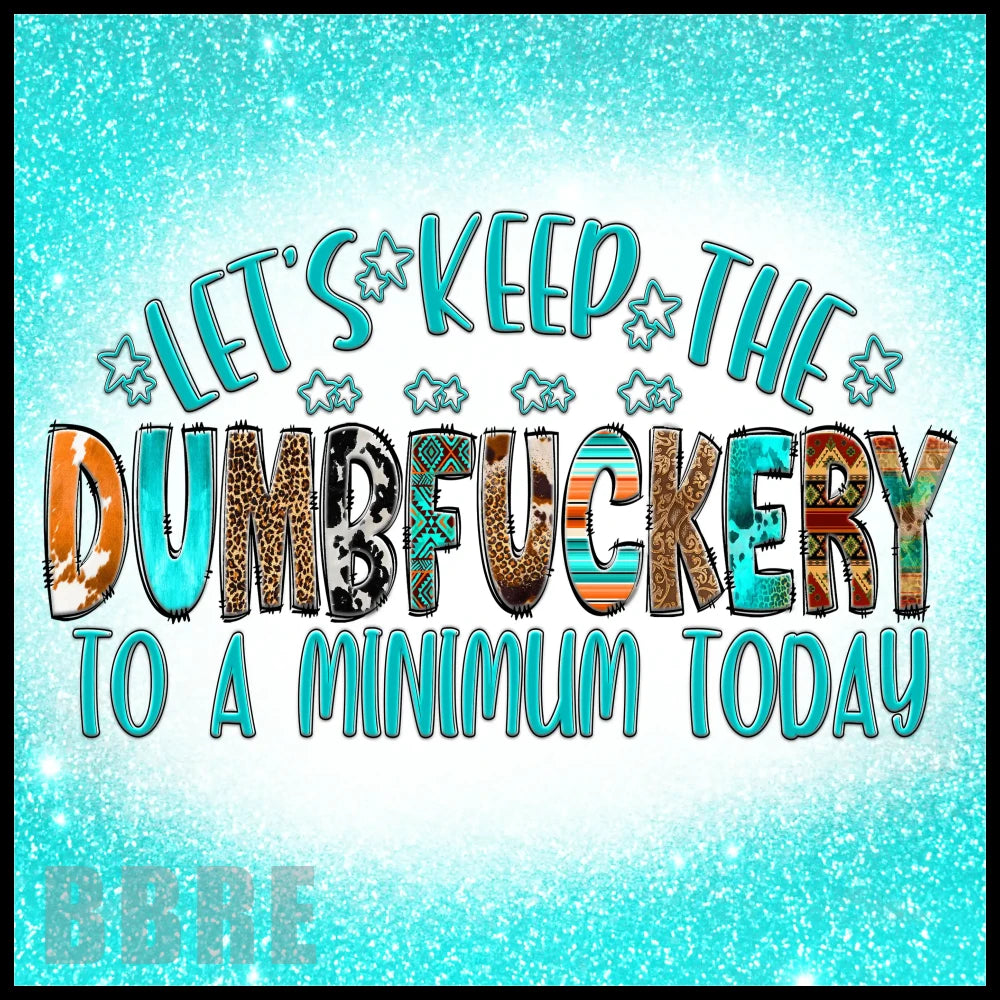 Dumbfuckery Tumbler 20 OZ Sublimation Wrap